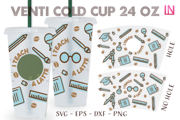 I Teach a Latte 24 Oz Venti Cold Cup SVG – Graphics for Crafts