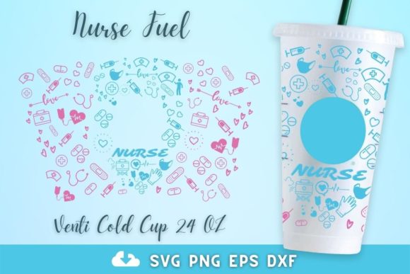 Nurse Fuel 24oz Venti Cold Cup SVG: Graphics for Crafts & Content